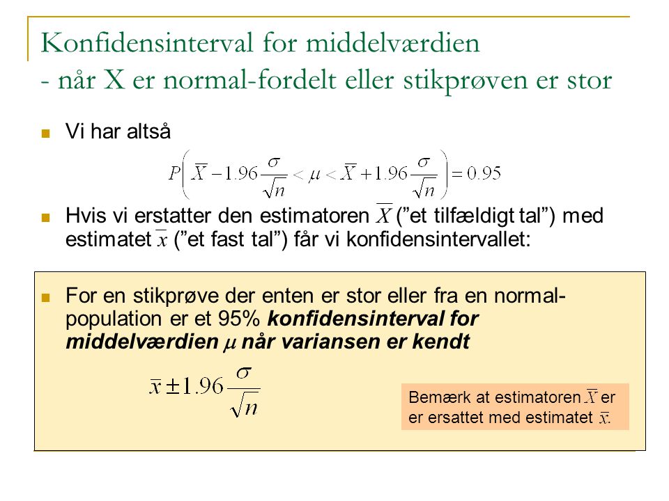 Konfidensinterval for middelværdien - når X er normal-fordelt eller stikprøven er stor