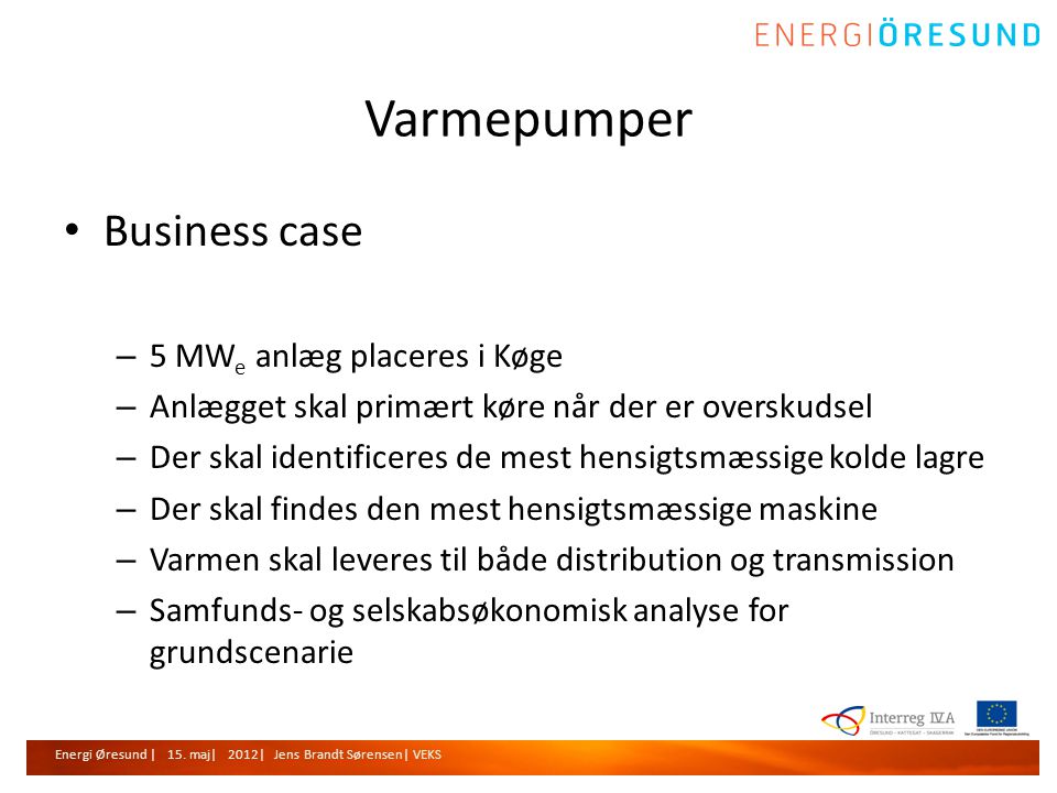 Varmepumper Business case 5 MWe anlæg placeres i Køge