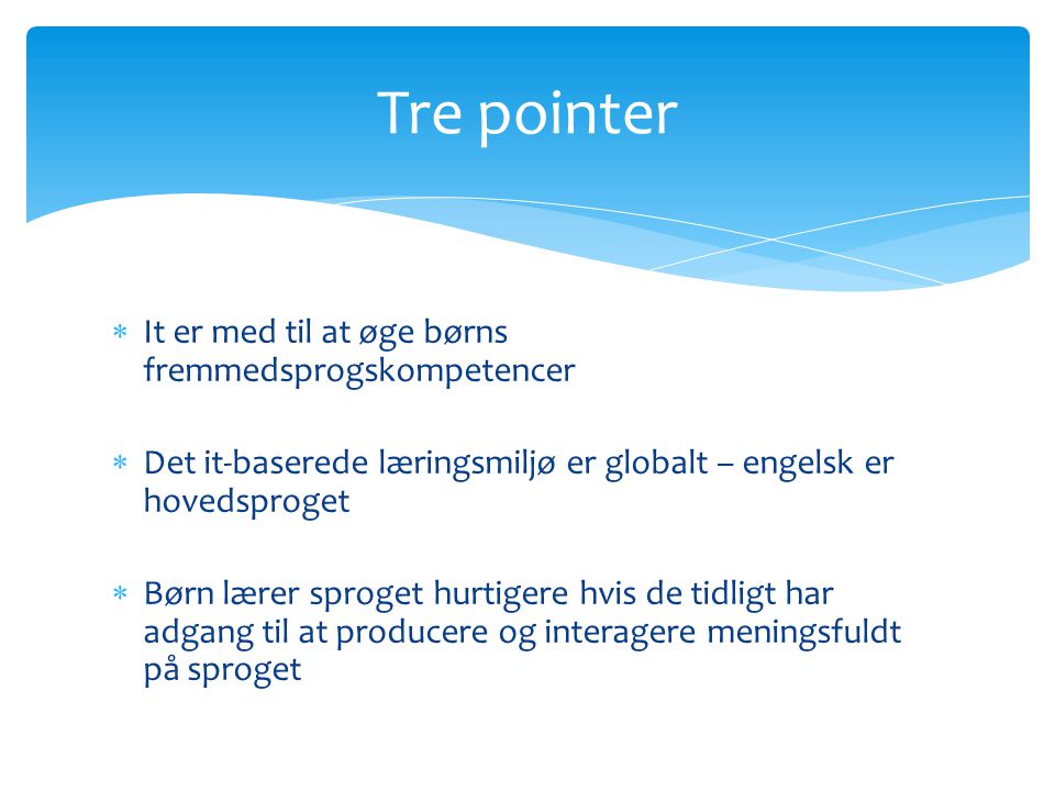 Tre pointer It er med til at øge børns fremmedsprogskompetencer