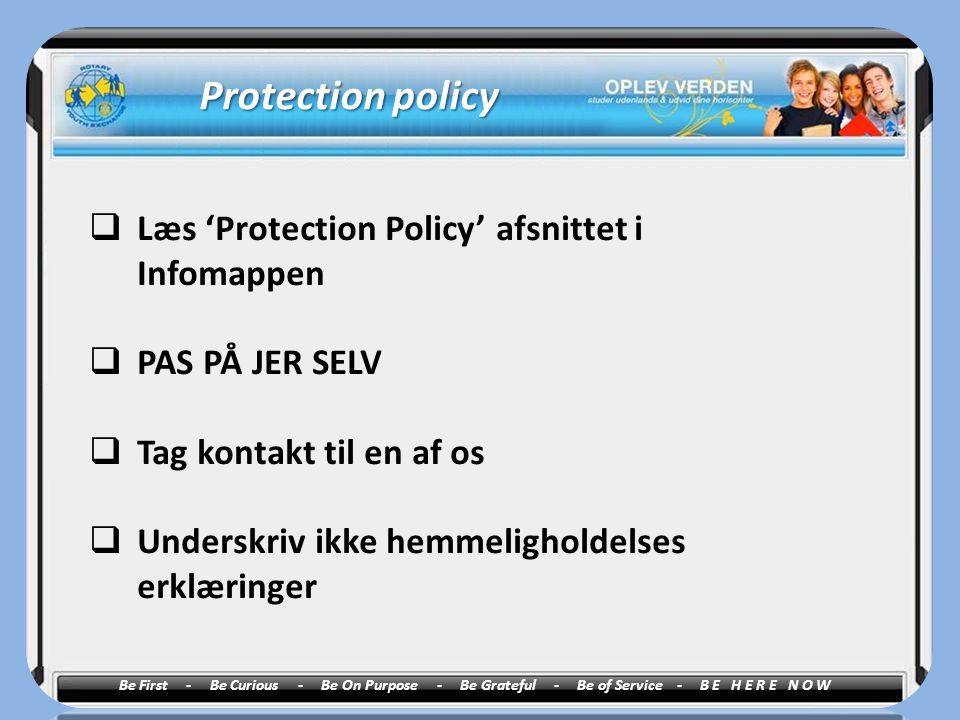 Protection policy Læs ‘Protection Policy’ afsnittet i Infomappen