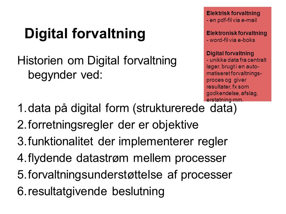 Digital forvaltning Historien om Digital forvaltning begynder ved: