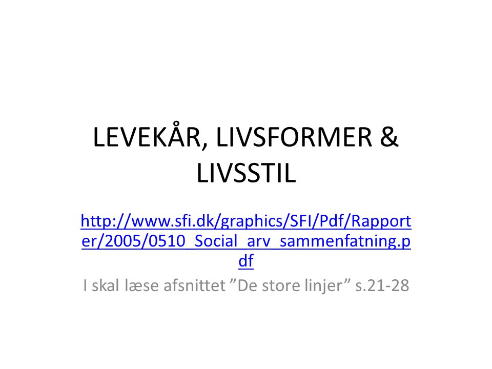 LEVEKÅR, LIVSFORMER & LIVSSTIL