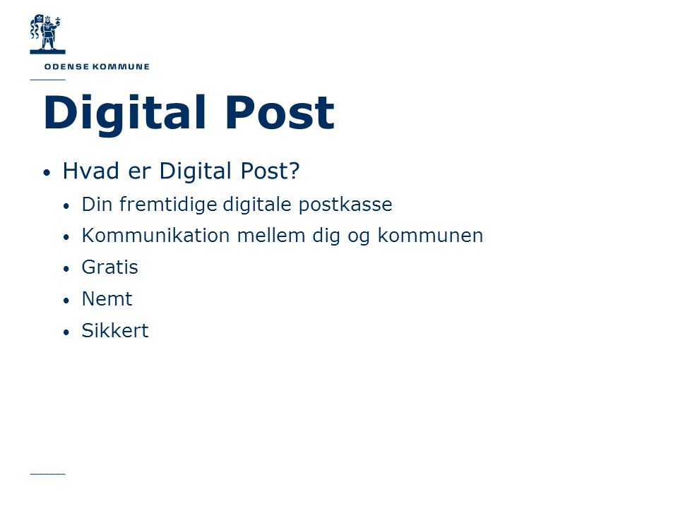Digital Post Hvad er Digital Post Din fremtidige digitale postkasse