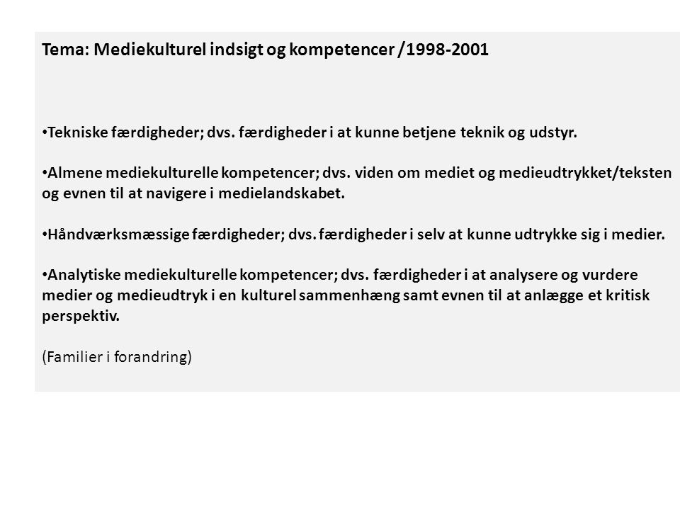 Tema: Mediekulturel indsigt og kompetencer /