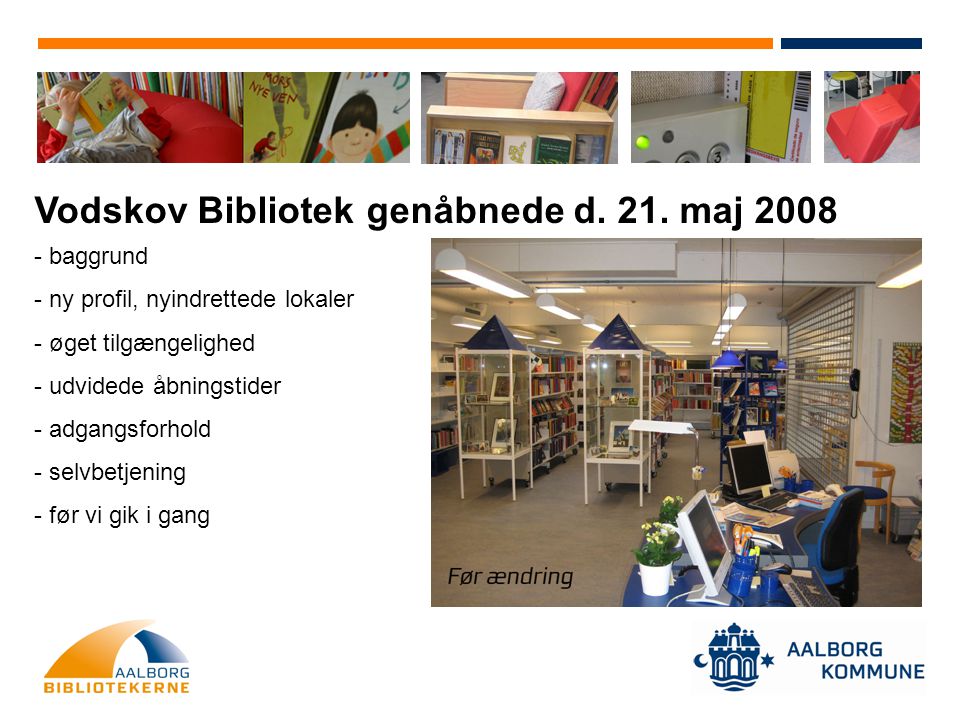 Vodskov Bibliotek genåbnede d. 21. maj 2008