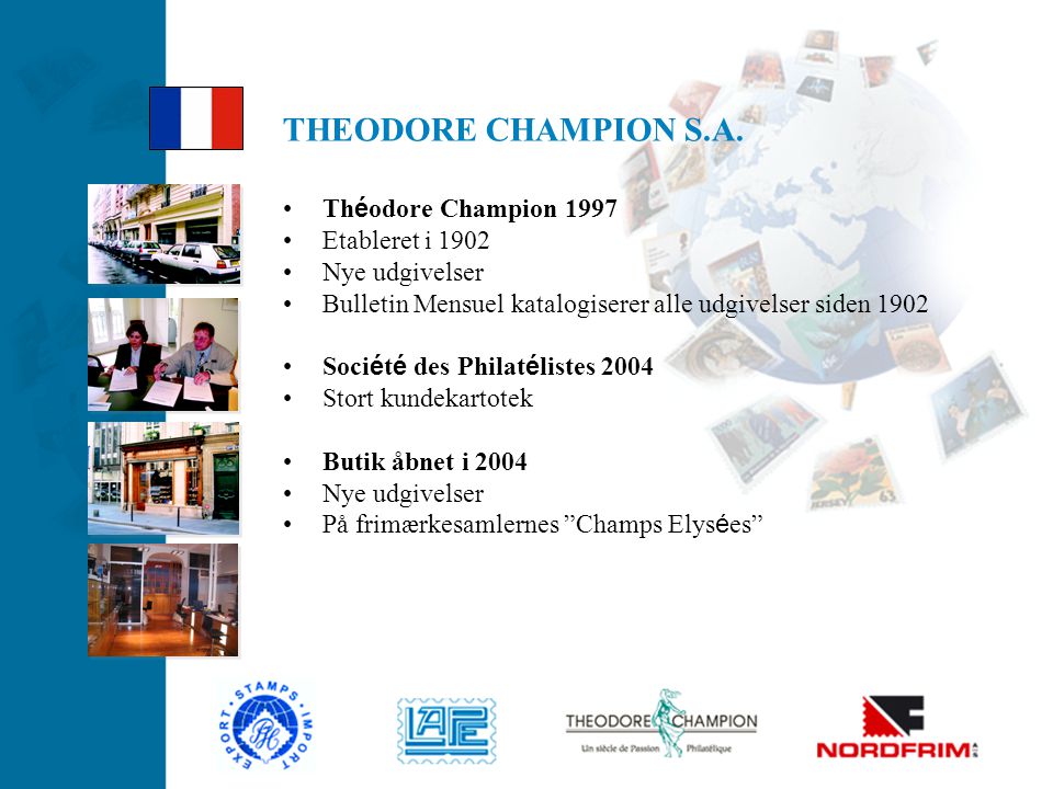 THEODORE CHAMPION S.A. Théodore Champion 1997 Etableret i 1902