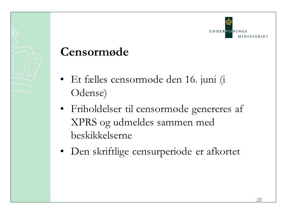 Censormøde Et fælles censormøde den 16. juni (i Odense)