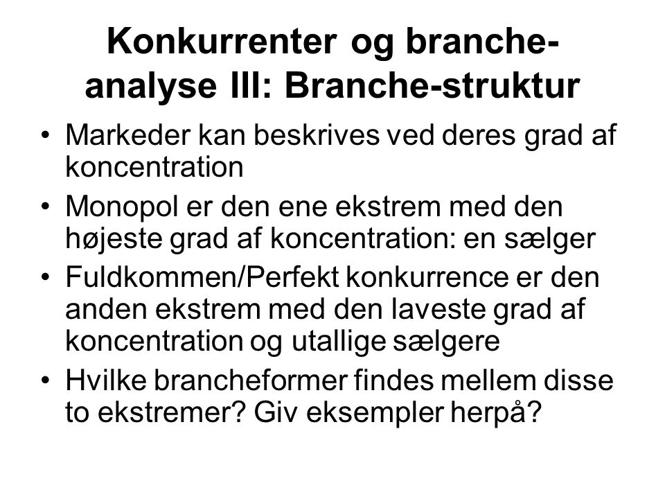 Konkurrenter og branche-analyse III: Branche-struktur