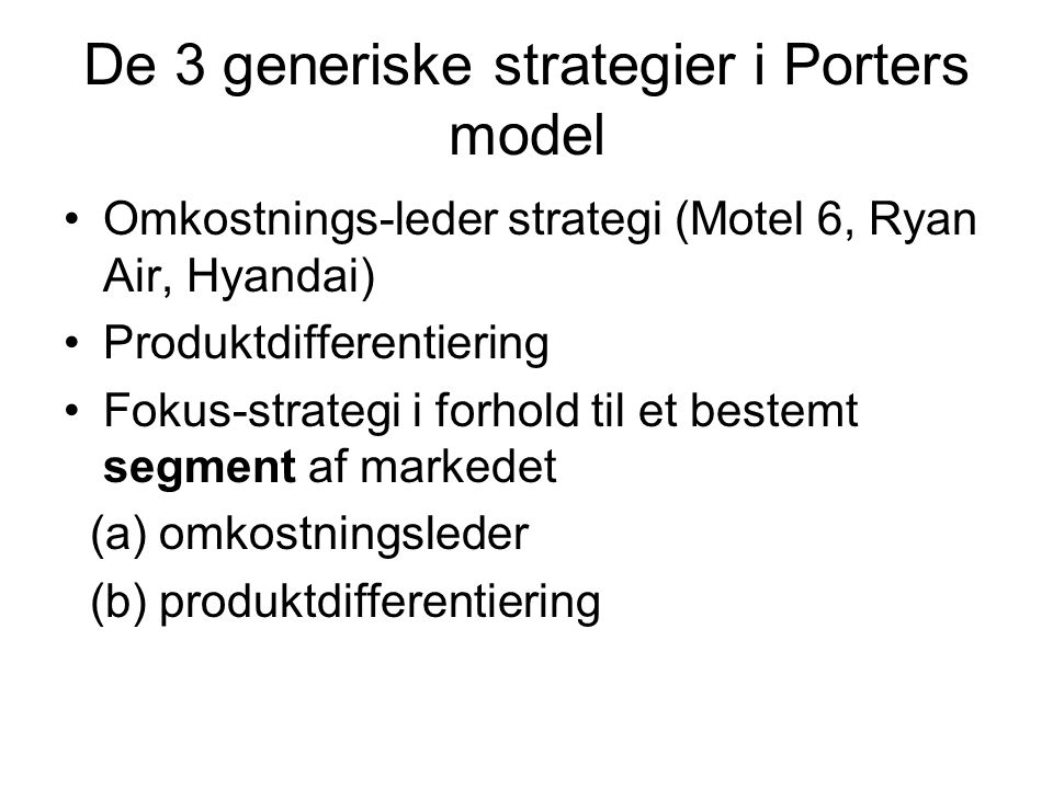 De 3 generiske strategier i Porters model