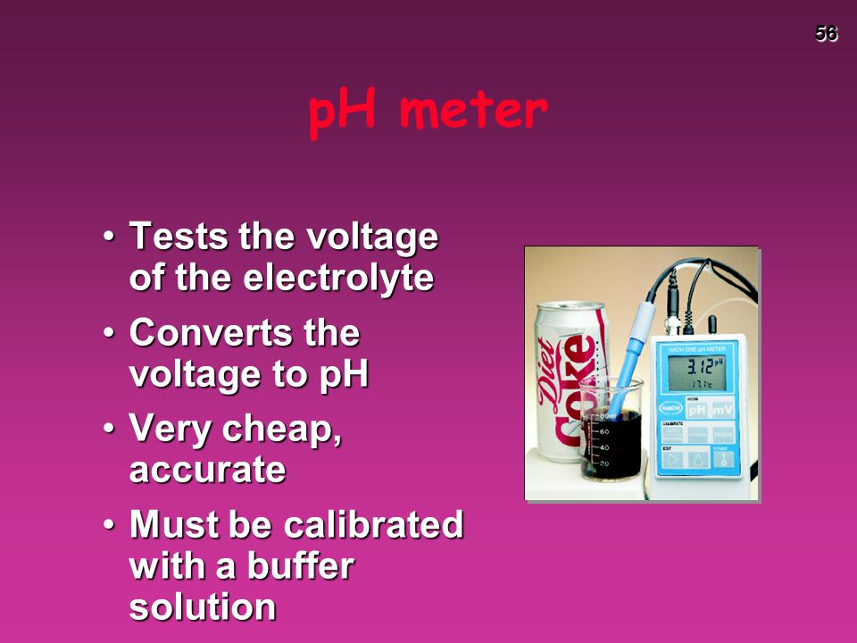 pH meter Tests the voltage of the electrolyte