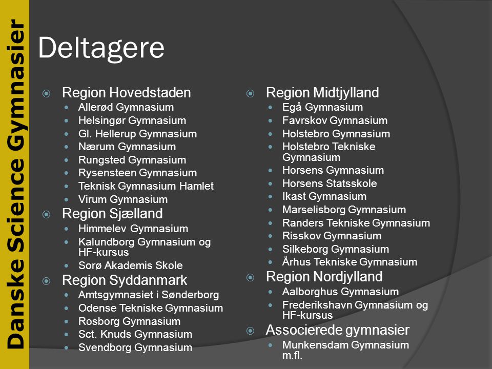Deltagere Region Hovedstaden Region Sjælland Region Syddanmark