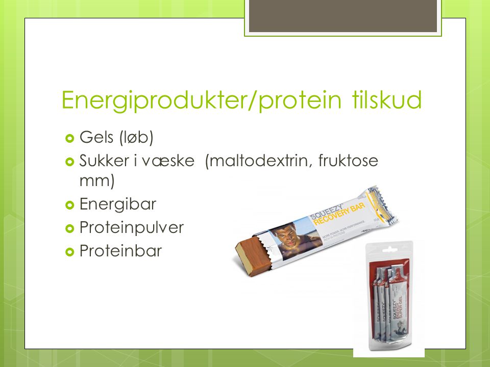Energiprodukter/protein tilskud