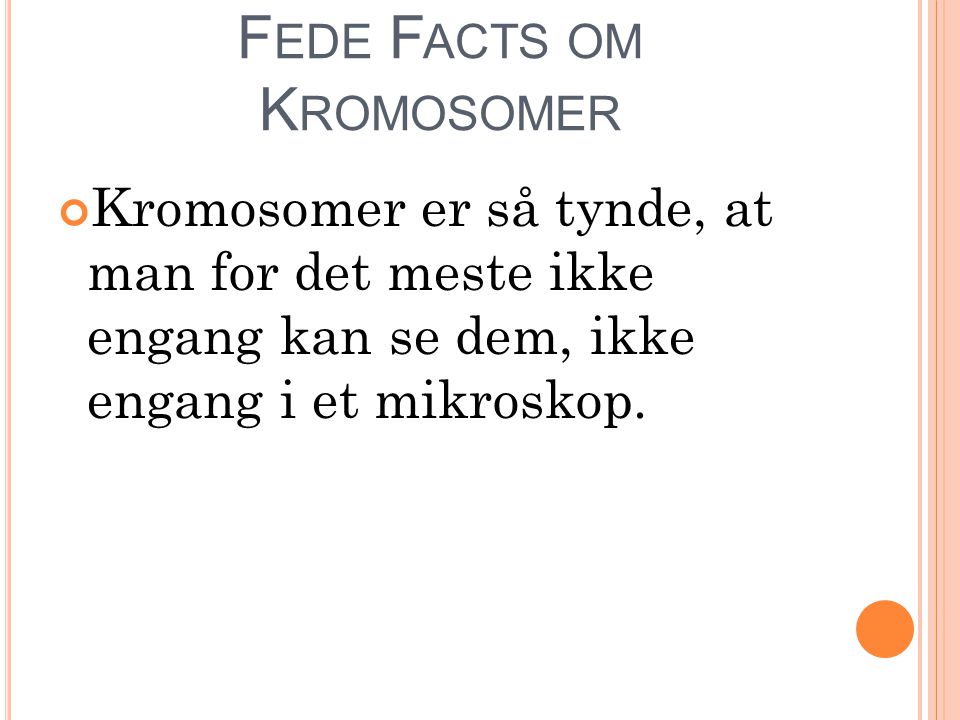 Fede Facts om Kromosomer