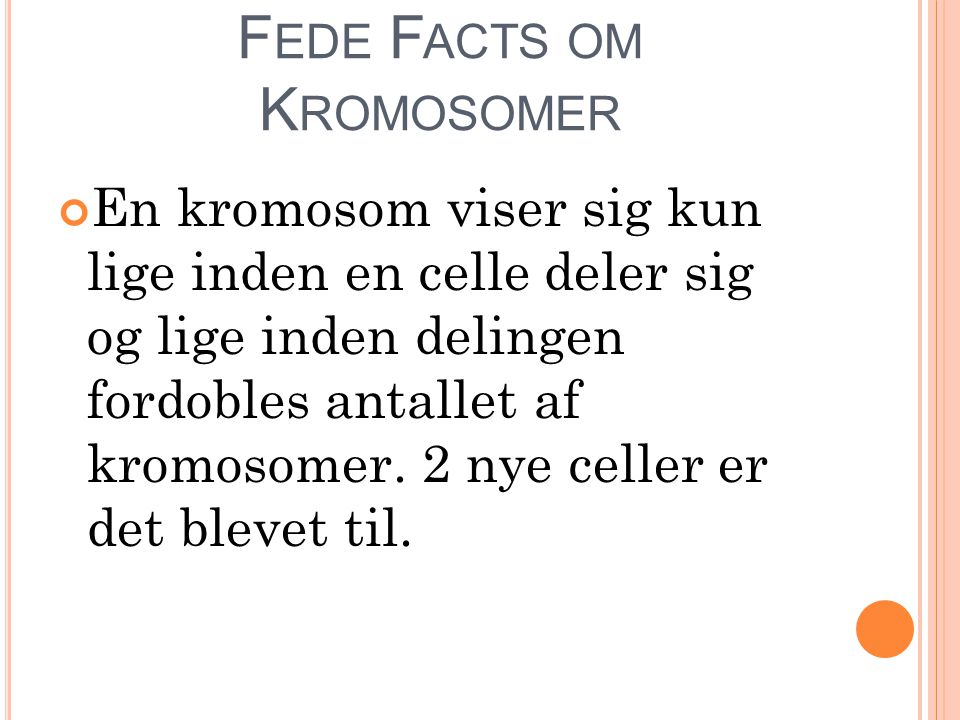 Fede Facts om Kromosomer