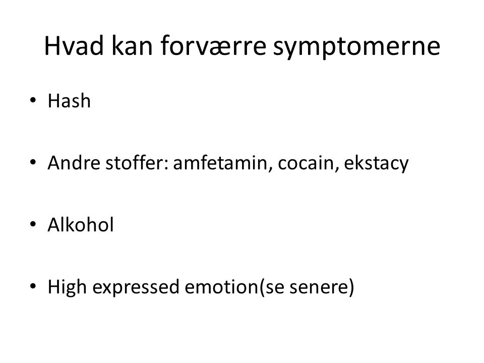 Hvad kan forværre symptomerne