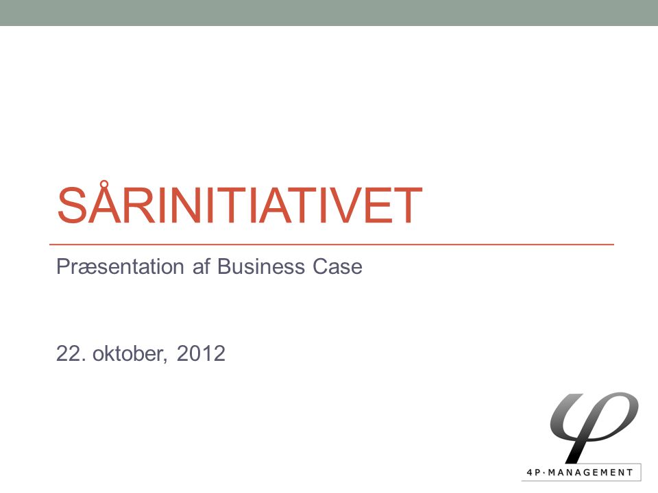 Præsentation af Business Case 22. oktober, 2012