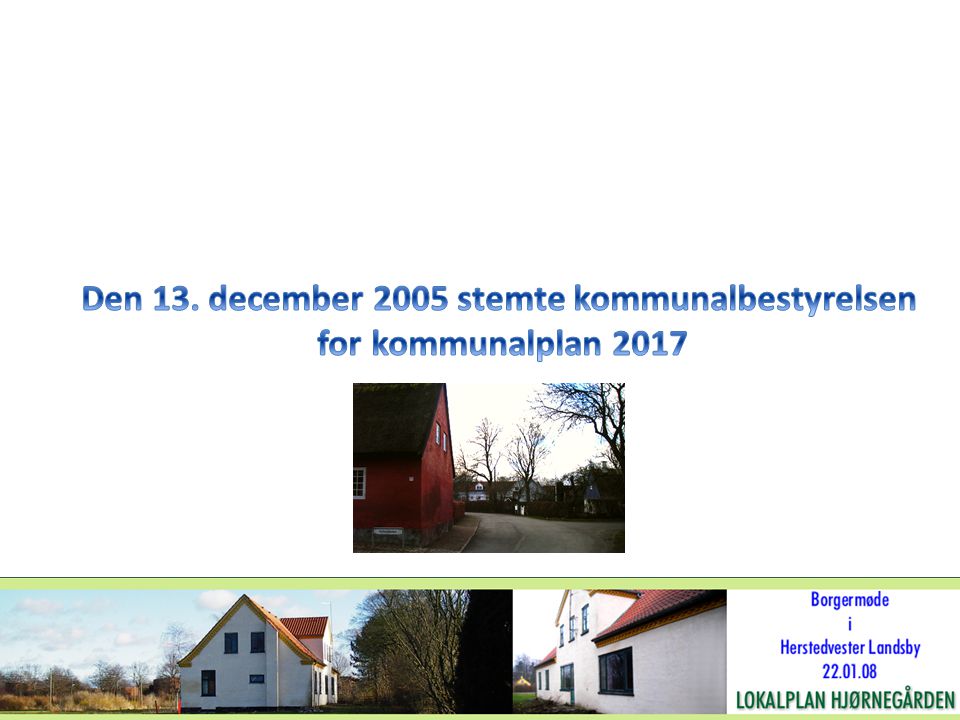 Den 13. december 2005 stemte kommunalbestyrelsen