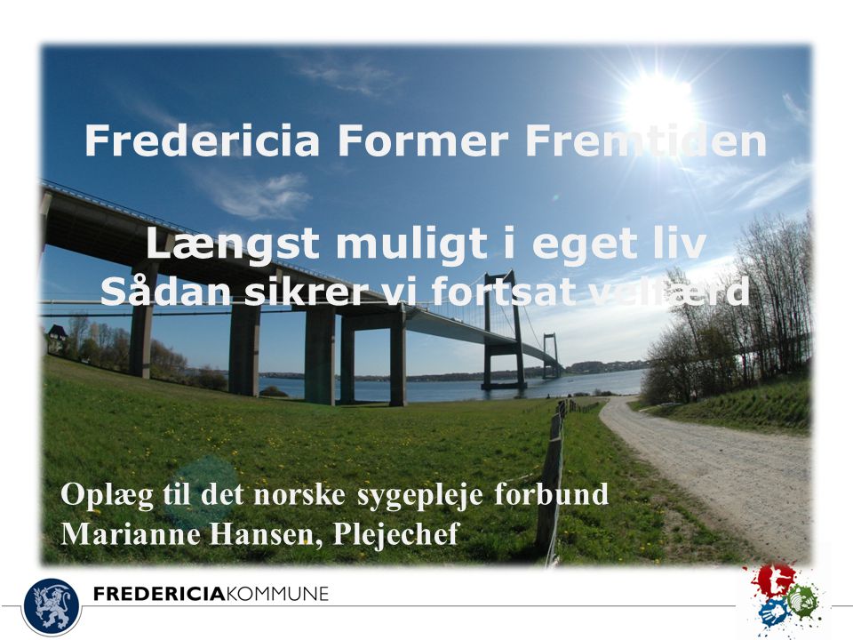 Fredericia Former Fremtiden Længst muligt i eget liv