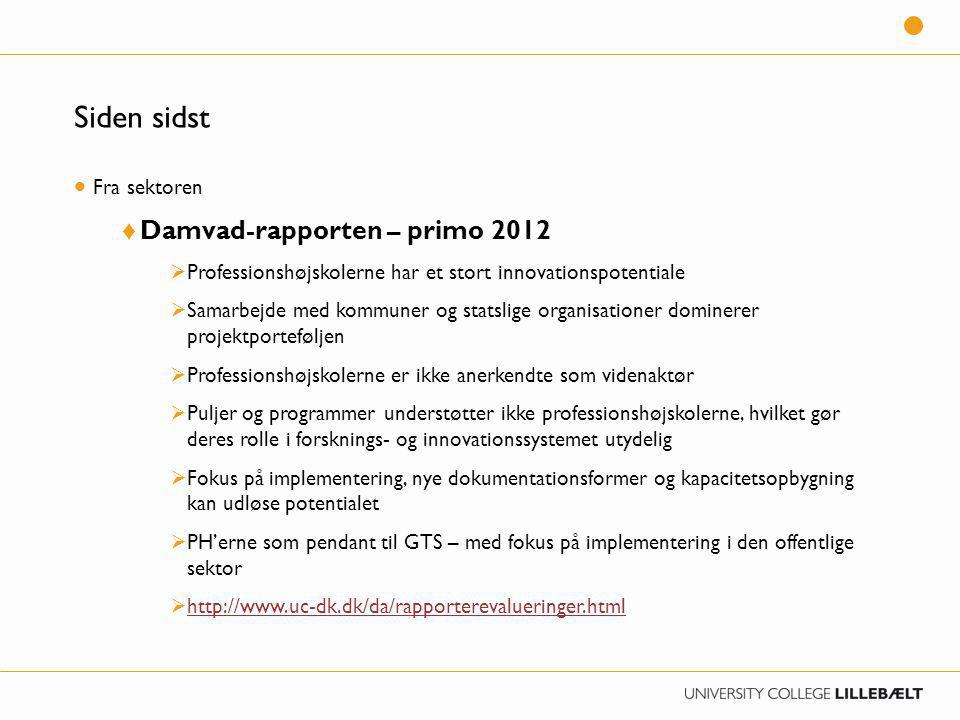 Siden sidst Damvad-rapporten – primo 2012 Fra sektoren
