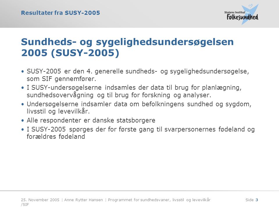 Sundheds- og sygelighedsundersøgelsen 2005 (SUSY-2005)