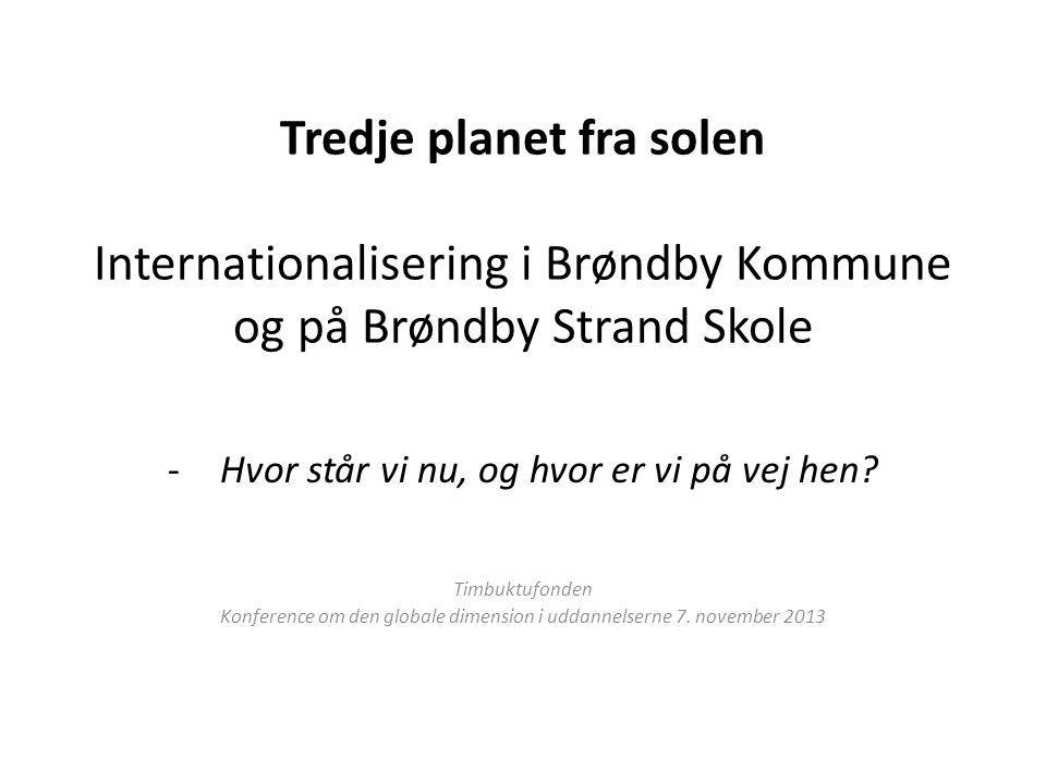 Tredje planet fra solen Internationalisering i Brøndby Kommune og på Brøndby Strand Skole