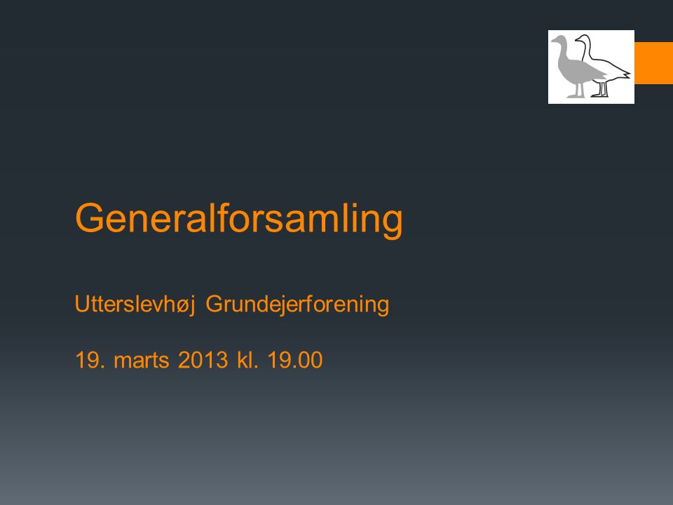 Generalforsamling Utterslevhøj Grundejerforening 19. marts 2013 kl. 19