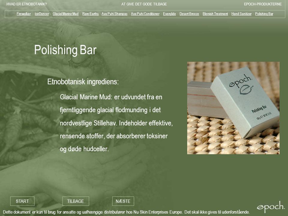 Polishing Bar Etnobotanisk ingrediens: