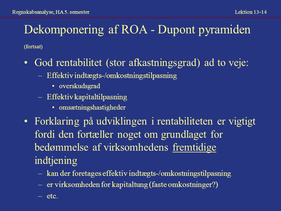Dekomponering af ROA - Dupont pyramiden (fortsat)