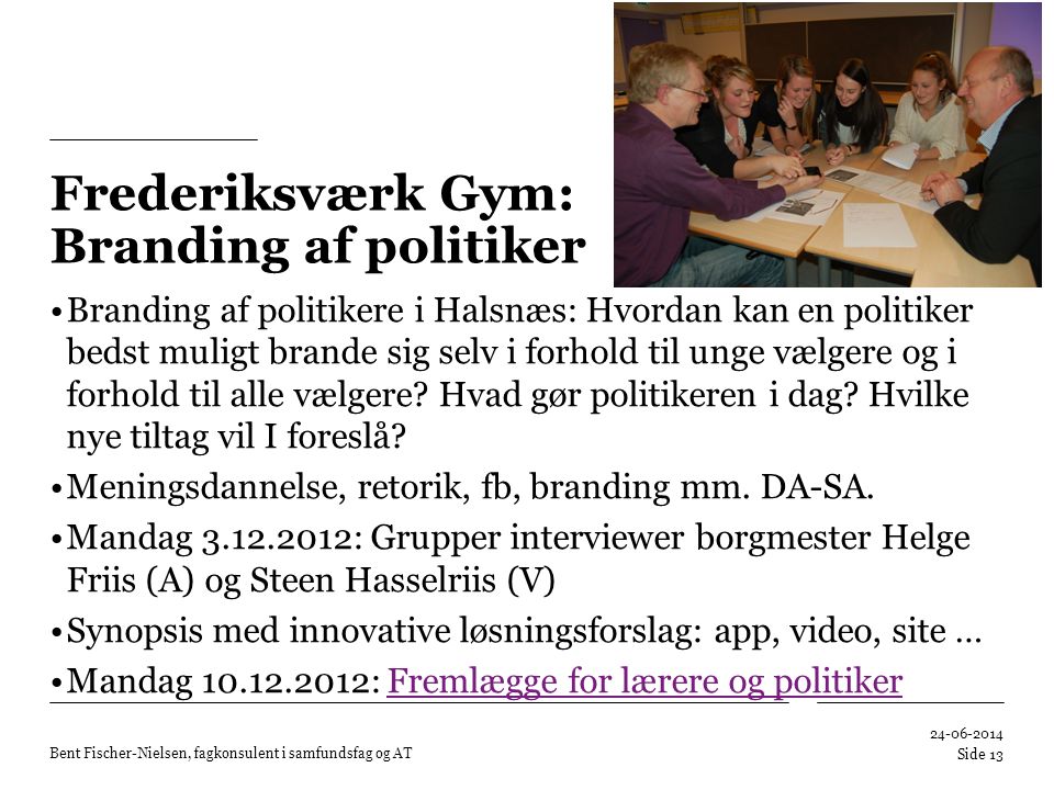 Frederiksværk Gym: Branding af politiker