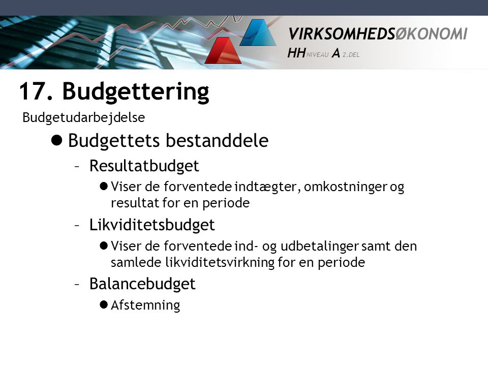 17. Budgettering Budgettets bestanddele Resultatbudget