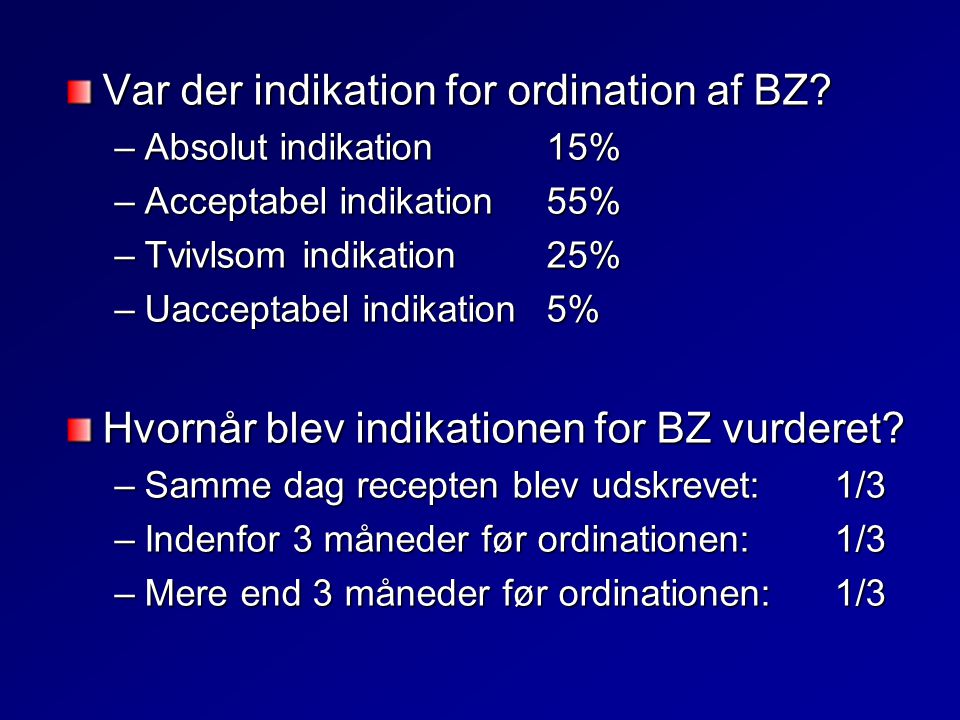 Var der indikation for ordination af BZ