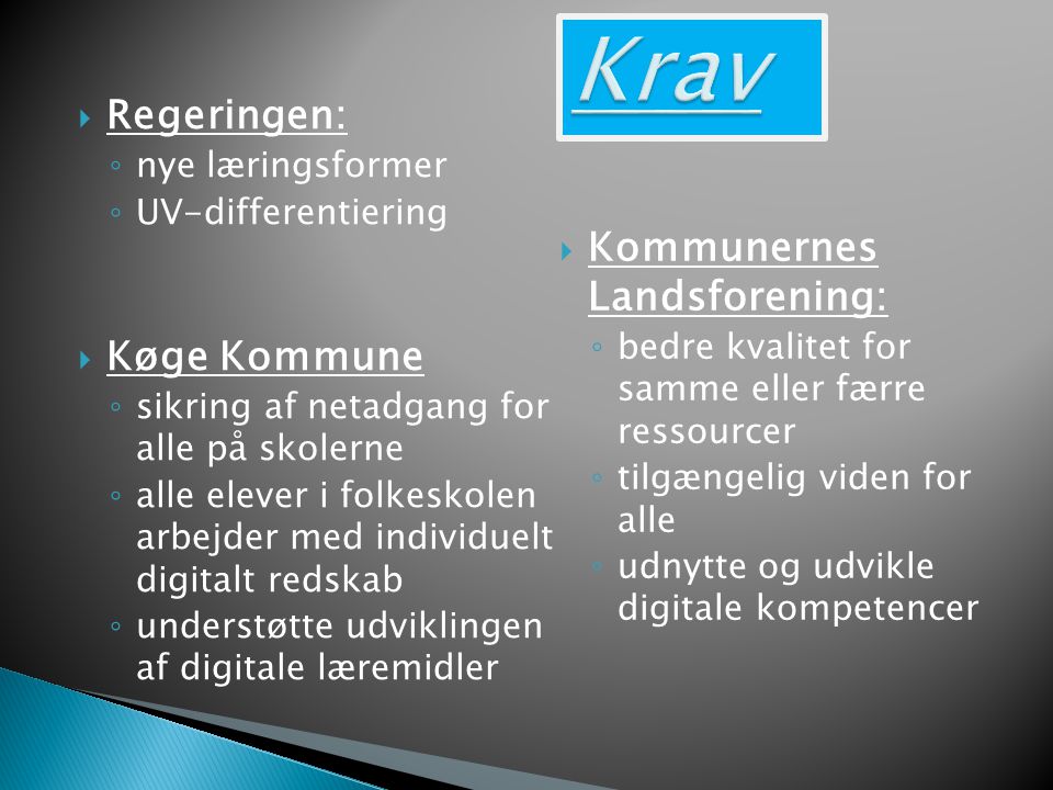 Krav Regeringen: Køge Kommune Kommunernes Landsforening: