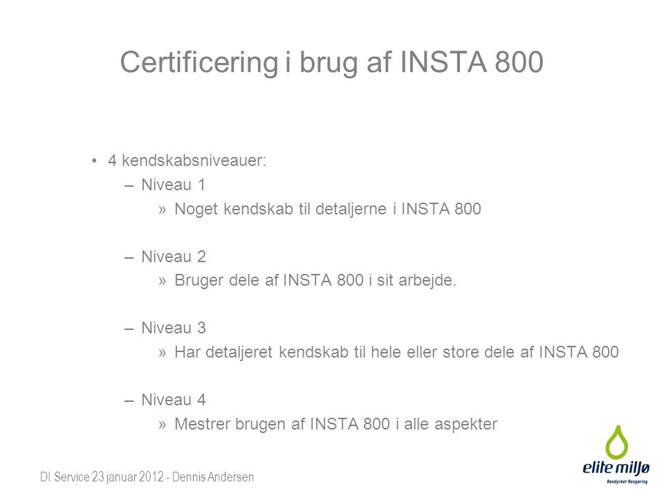 Certificering i brug af INSTA 800