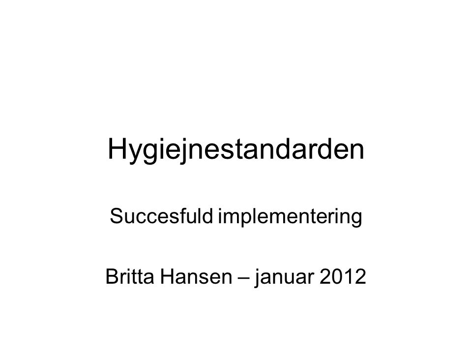 Succesfuld implementering Britta Hansen – januar 2012