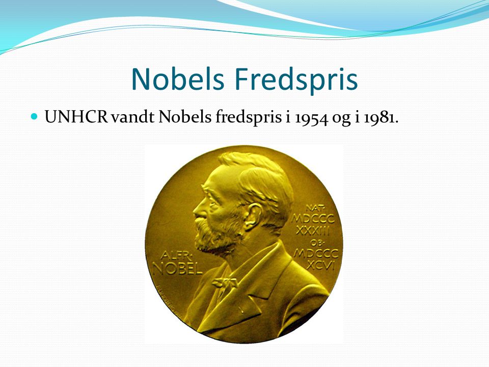 Nobels Fredspris UNHCR vandt Nobels fredspris i 1954 og i 1981.