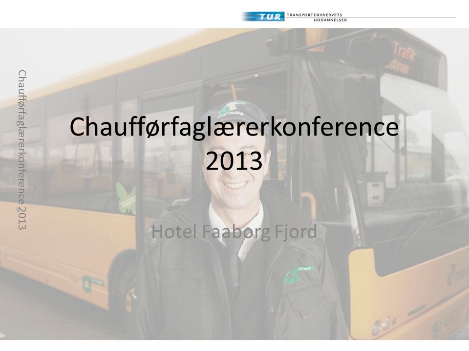 Chaufførfaglærerkonference 2013