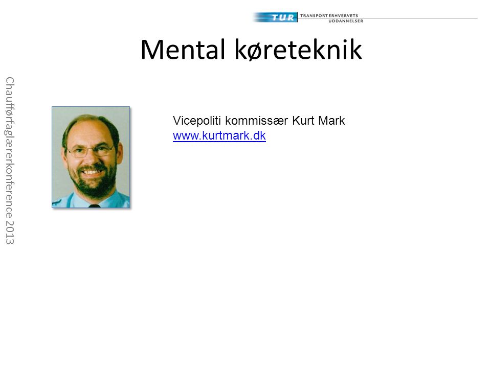 Mental køreteknik Vicepoliti kommissær Kurt Mark