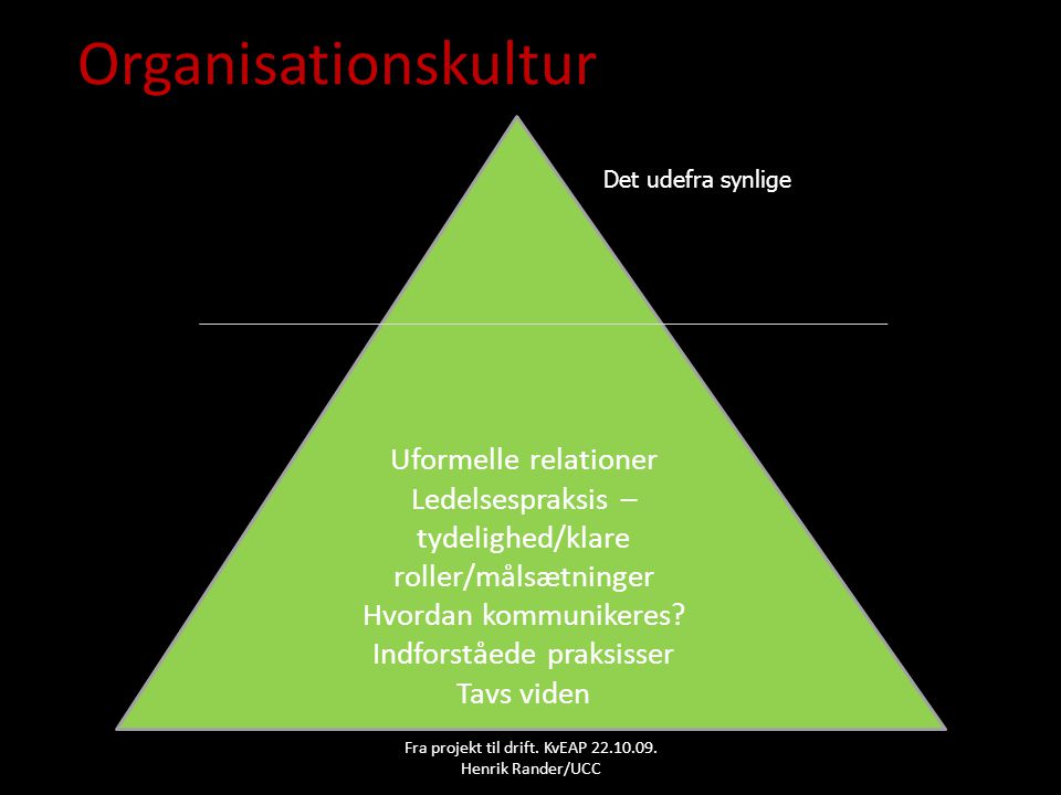 Organisationskultur Uformelle relationer