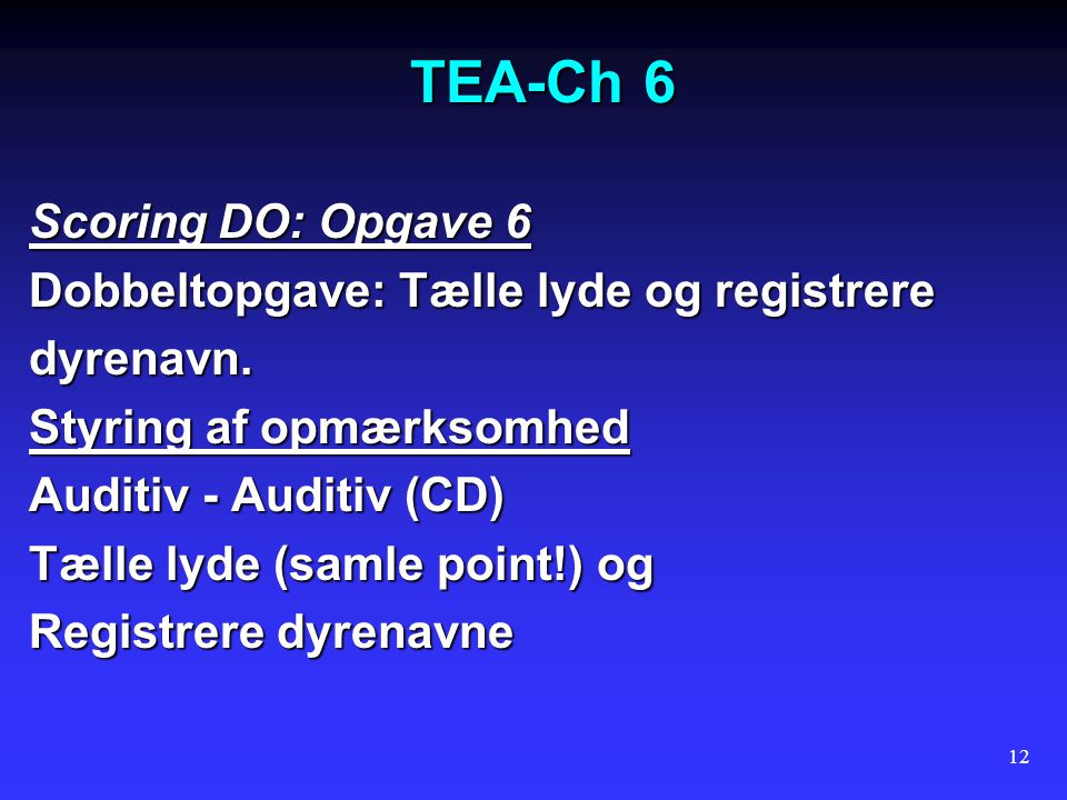 TEA-Ch 6 Scoring DO: Opgave 6 Dobbeltopgave: Tælle lyde og registrere