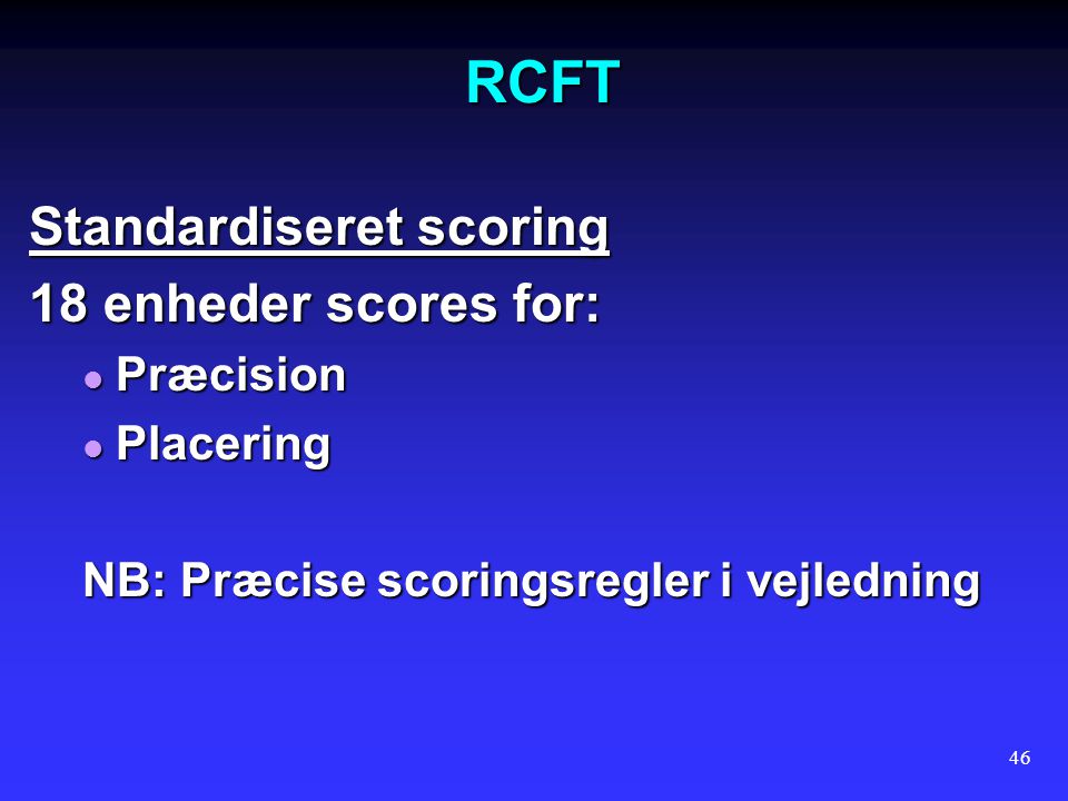 RCFT Standardiseret scoring 18 enheder scores for: Præcision Placering