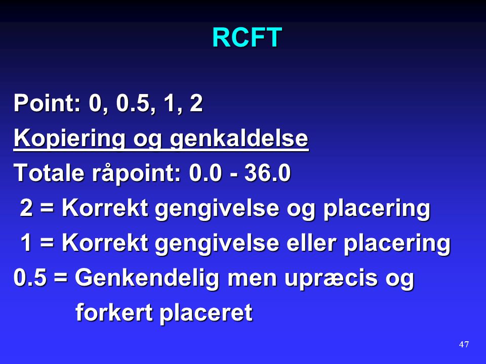RCFT Point: 0, 0.5, 1, 2 Kopiering og genkaldelse