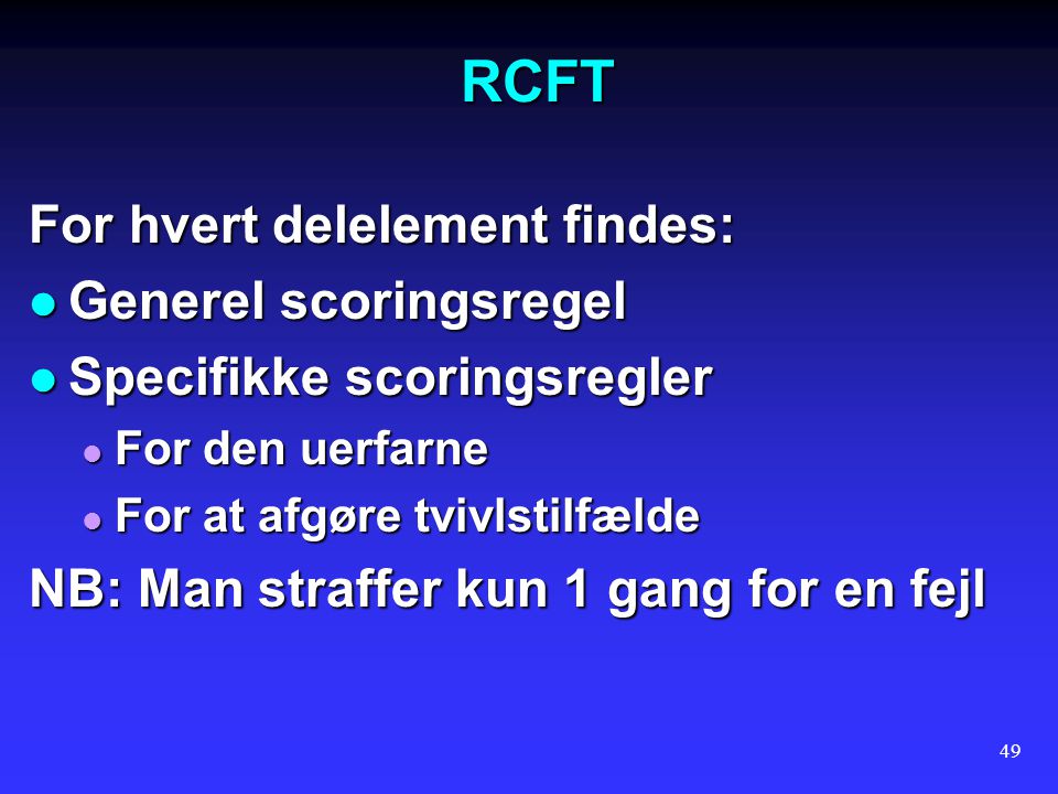 RCFT For hvert delelement findes: Generel scoringsregel