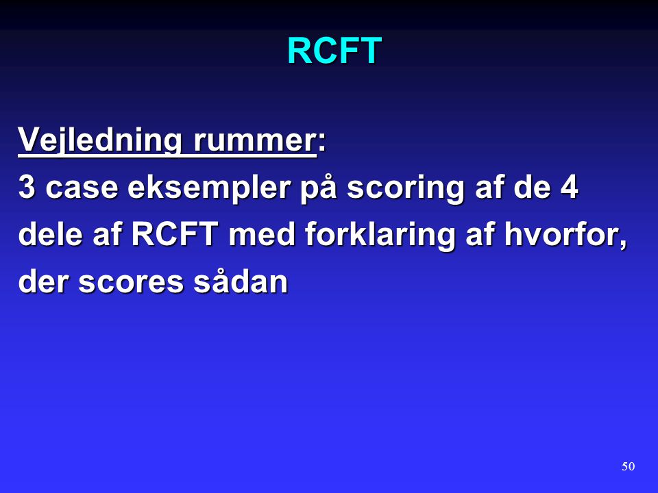 RCFT Vejledning rummer: 3 case eksempler på scoring af de 4