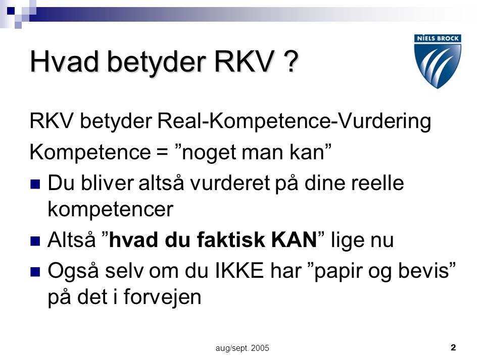 Hvad betyder RKV RKV betyder Real-Kompetence-Vurdering