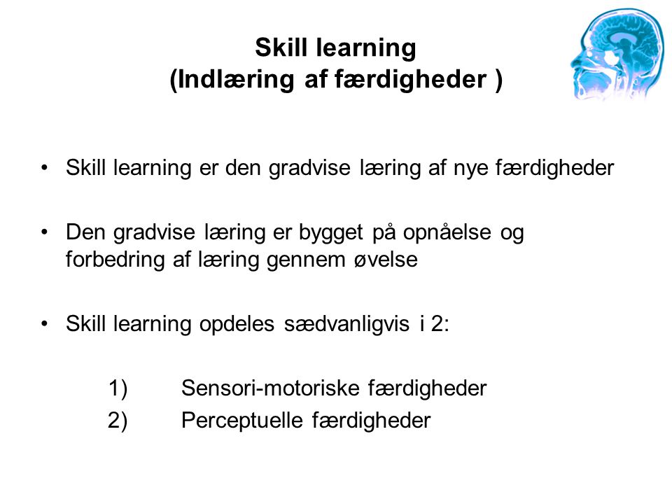 Skill learning (Indlæring af færdigheder )
