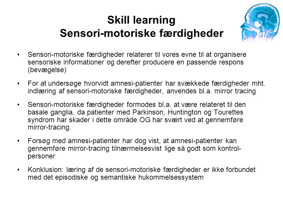 Skill learning Sensori-motoriske færdigheder