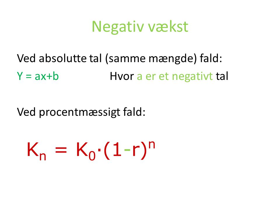 Kn = K0·(1-r)n Negativ vækst