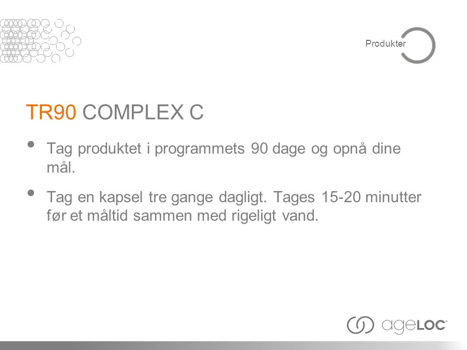 TR90 COMPLEX C Tag produktet i programmets 90 dage og opnå dine mål.