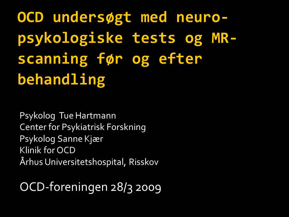 OCD undersøgt med neuro-psykologiske tests og MR-scanning før og efter behandling
