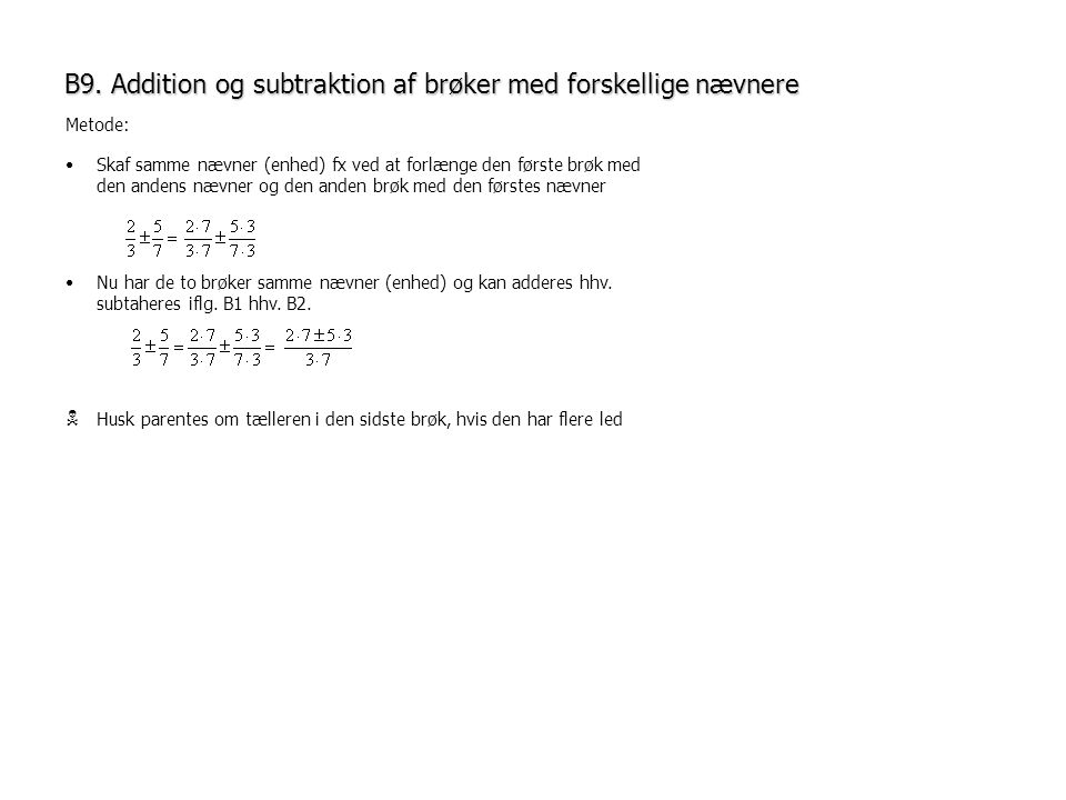 B9. Addition og subtraktion af brøker med forskellige nævnere